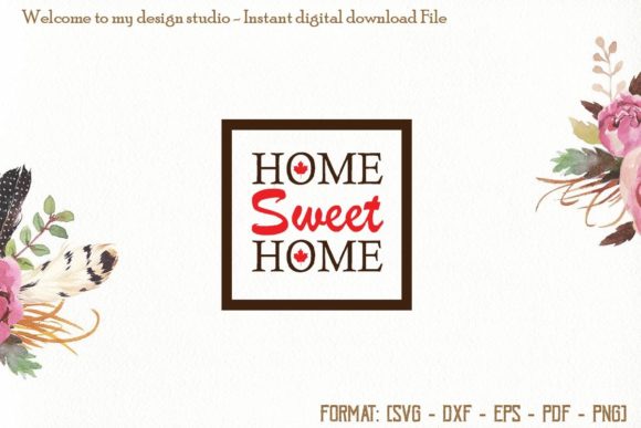 Home Sweet Home Svg, Canada Day Svg: A Designer's Real-World Review