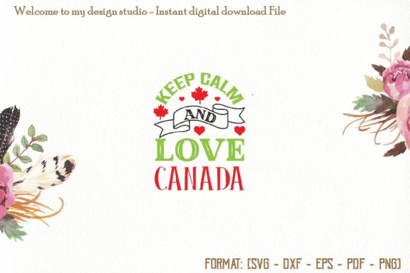 Keep Calm and Love Canada Svg, Canada Review